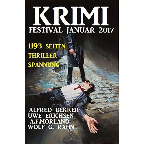 Krimi Festival Januar 2017, Alfred Bekker, Wolf G. Rahn, Uwe Erichsen, A. F. Morland