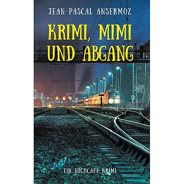 Krimi, Mimi und Abgang, Jean-Pascal Ansermoz