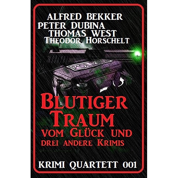Krimi Quartett 001, Alfred Bekker, Theodor Horschelt, Thomas West, Peter Dubina