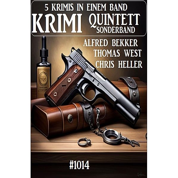 Krimi Quintett Sonderband 1014, Alfred Bekker, Thomas West, Chris Heller