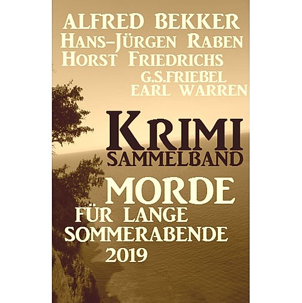 Krimi Sammelband Morde für lange Sommerabende 2019, Alfred Bekker, Hans-Jürgen Raben, Earl Warren, G. S. Friebel, Horst Friedrichs