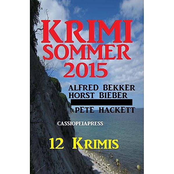 Krimi Sommer 2015, Alfred Bekker, Horst Bieber, Pete Hackett