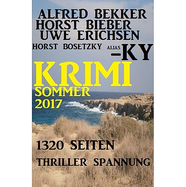 Krimi Sommer 2017, Alfred Bekker, Horst Bieber, Uwe Erichsen, Horst Bosetzky, Ky