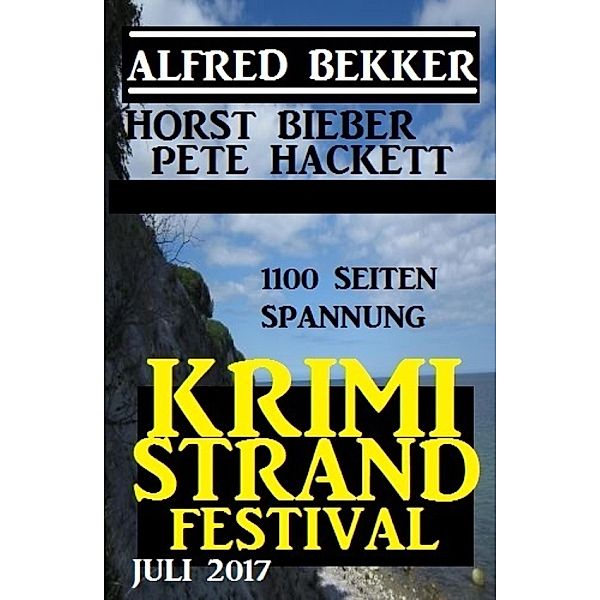 Krimi Strand Festival Juli 2017, Alfred Bekker, Horst Bieber, Pete Hackett