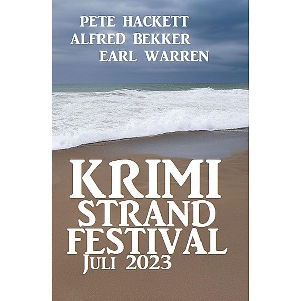 Krimi Strand Festival Juli 2023, Alfred Bekker, Pete Hackett, Earl Warren