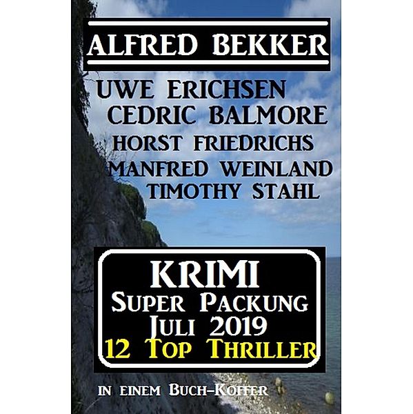 Krimi Super Packung Juli 2019 - 12 Thriller in einem Buch-Koffer, Alfred Bekker, Cedric Balmore, Manfred Weinland, Timothy Stahl, Uwe Erichsen, Horst Friedrichs