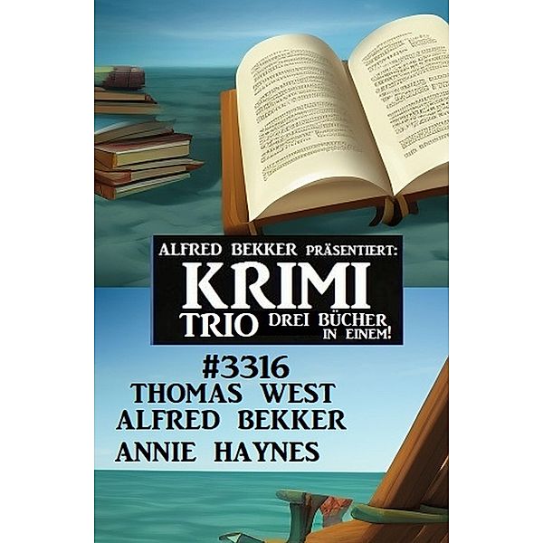 Krimi Trio 3316, Alfred Bekker, Thomas West, Annie Haynes