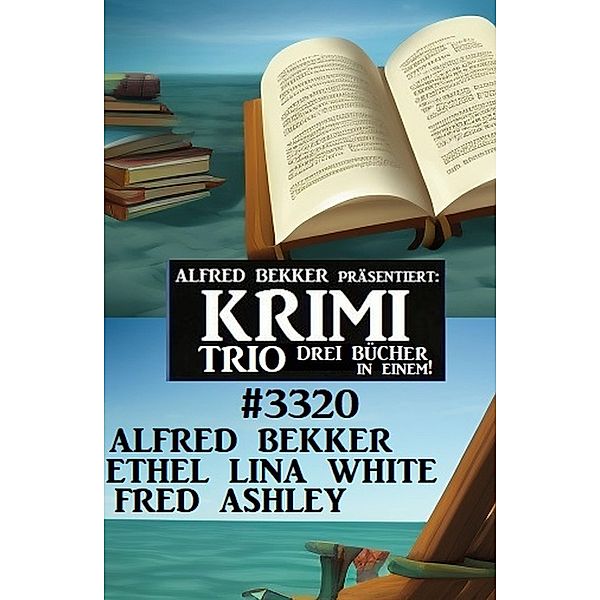 Krimi Trio 3320, Alfred Bekker, ETHEL LINA WHITE, Fred Ashley