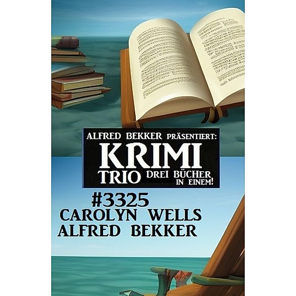 Krimi Trio 3325, Alfred Bekker, Carolyn Wells