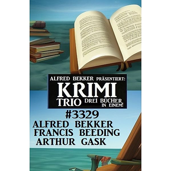Krimi Trio 3329, Alfred Bekker, Francis Beeding, Arthur Gask