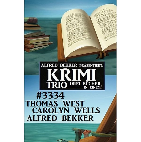 Krimi Trio 3334, Carolyn Wells, Thomas West, Alfred Bekker