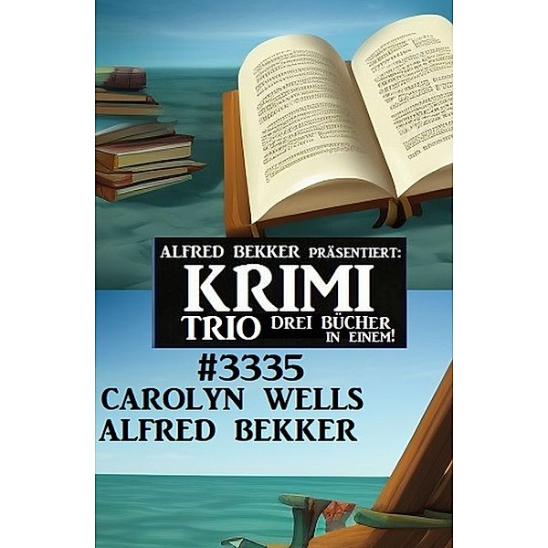 Krimi Trio 3335, Alfred Bekker, Carolyn Wells