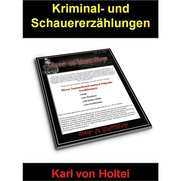 Kriminal- und Schauererzählungen, Karl von Holtei