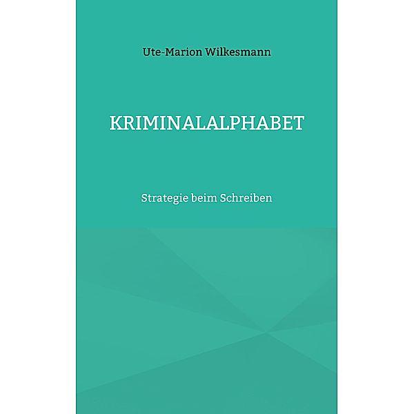 Kriminalalphabet, Ute-Marion Wilkesmann