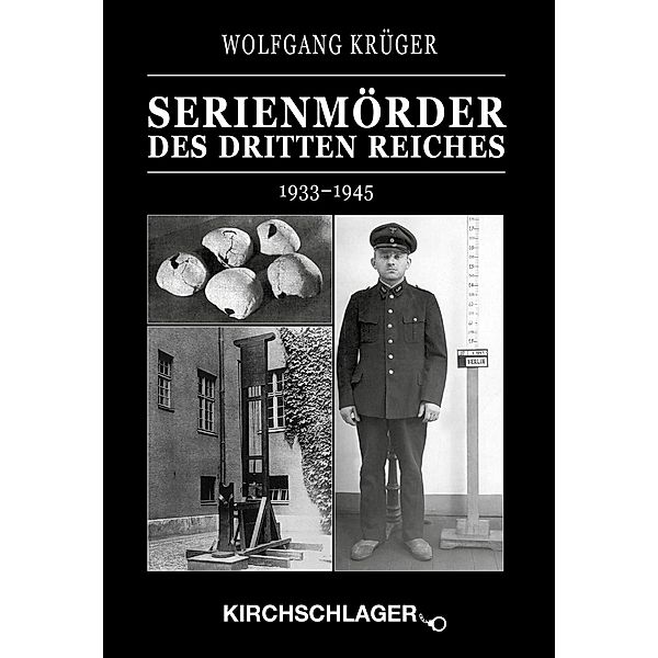 Kriminalchronik des Dritten Reiches / Serienmörder des Dritten Reiches, Wolfgang Krüger