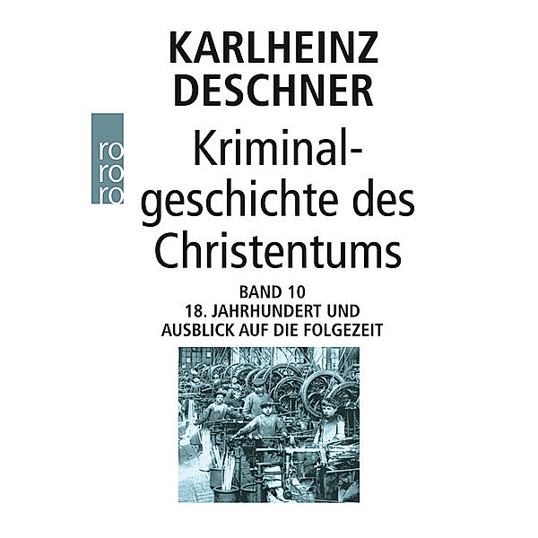 Kriminalgeschichte des Christentums 10.Bd.10, Karlheinz Deschner