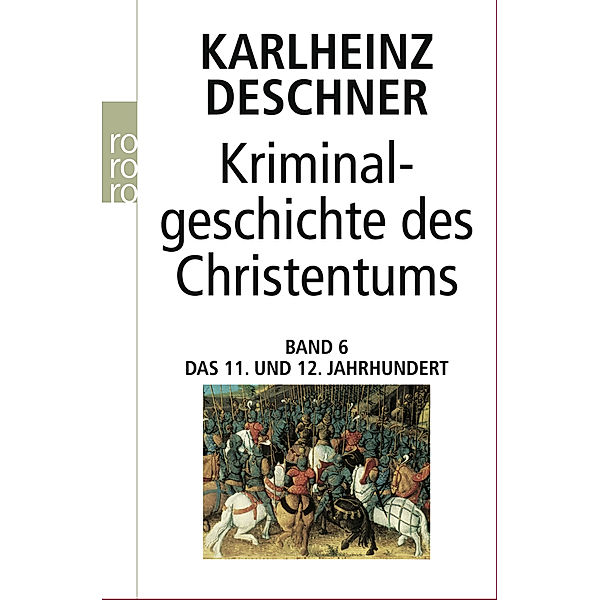 Kriminalgeschichte des Christentums 6.Bd.6, Karlheinz Deschner
