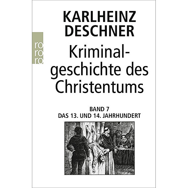 Kriminalgeschichte des Christentums 7.Bd.7, Karlheinz Deschner