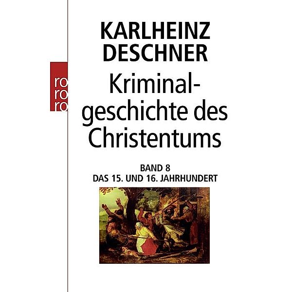 Kriminalgeschichte des Christentums 8, Karlheinz Deschner