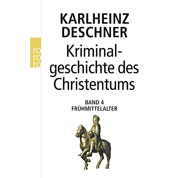 Kriminalgeschichte des Christentums.Bd.4, Karlheinz Deschner