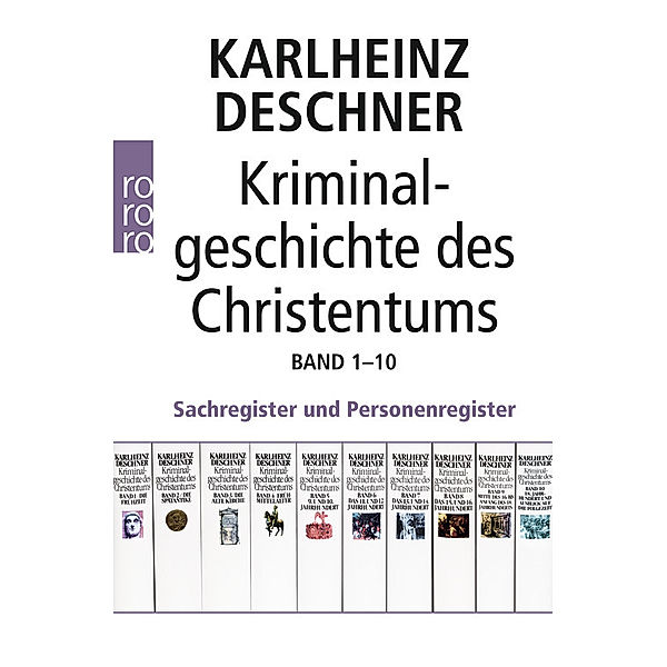 Kriminalgeschichte des Christentums, Sachregister und Personenregister, Karlheinz Deschner, Hubert Mania