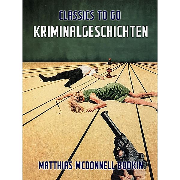 Kriminalgeschichten, Matthias McDonnell Bodkin