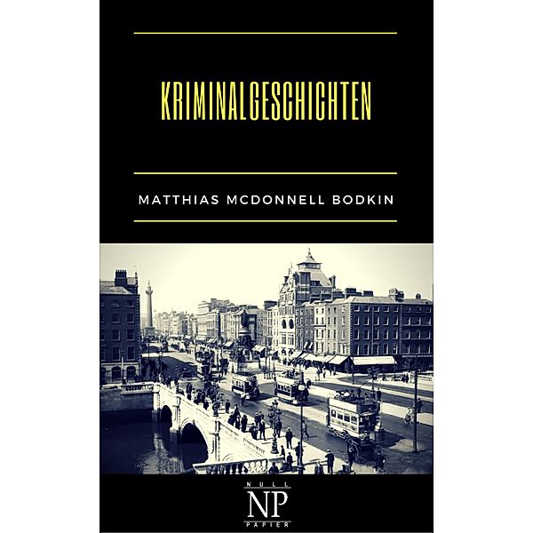 Kriminalgeschichten / Krimis bei Null Papier, Matthias McDonnell Bodkin