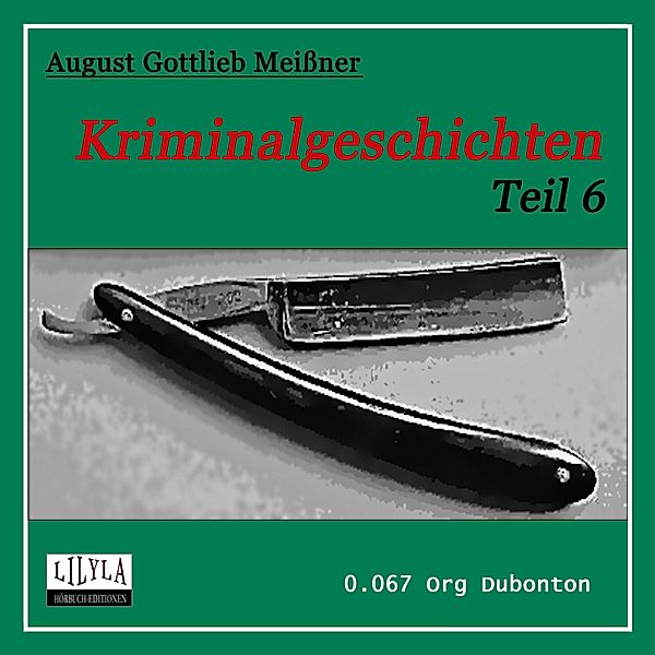 Kriminalgeschichten - Teil 6, August Gottlieb Meissner