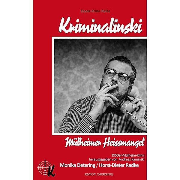 Kriminalinski: Mülheimer Heißmangel, Horst-Dieter Radke, Monika Detering