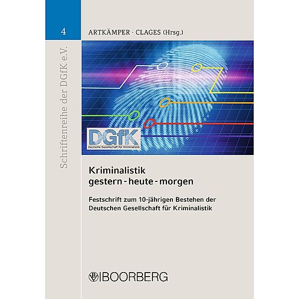 Kriminalistik gestern-heute-morgen / Schriftenreihe der Deutschen Gesellschaft für Kriminalistik e.V.