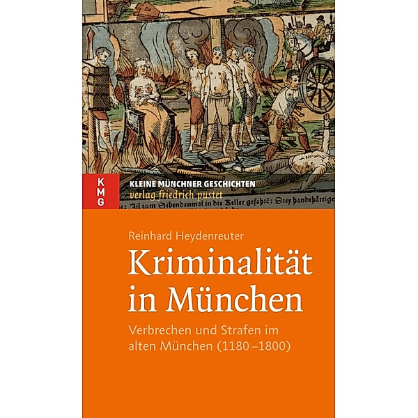Kriminalität in München / Kleine Münchner Geschichten, Reinhard Heydenreuter