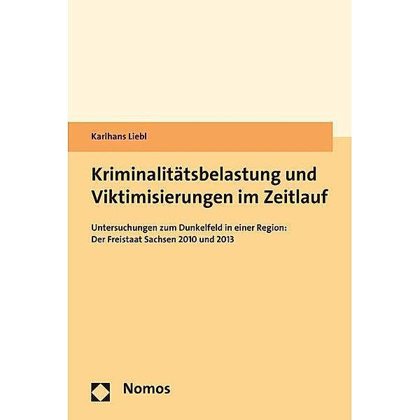 Kriminalitätsbelastung und Viktimisierungen im Zeitlauf, Karlhans Liebl