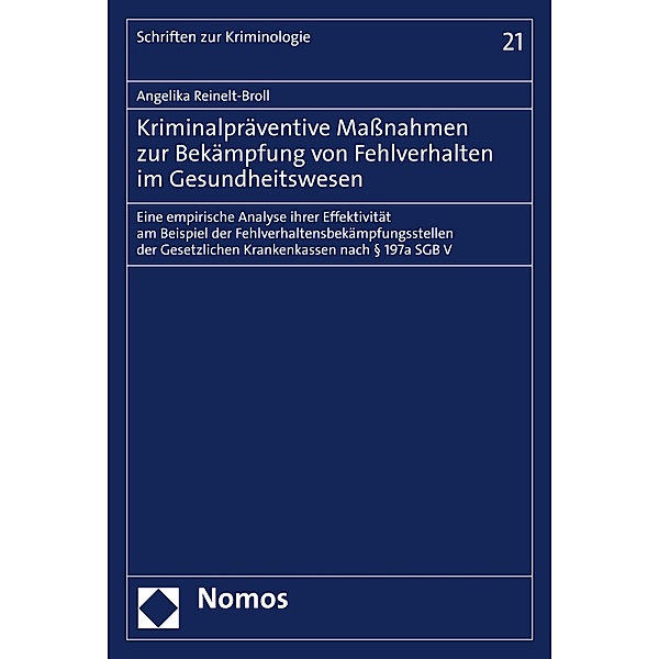 Kriminalpräventive Maßnahmen zur Bekämpfung von Fehlverhalten im Gesundheitswesen / Schriften zur Kriminologie Bd.21, Angelika Reinelt-Broll