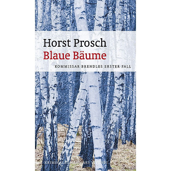 Kriminalroman Ars Vivendi / Blaue Bäume, Horst Prosch