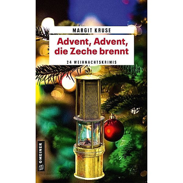 Kriminalromane im GMEINER-Verlag / Advent, Advent, die Zeche brennt, Margit Kruse