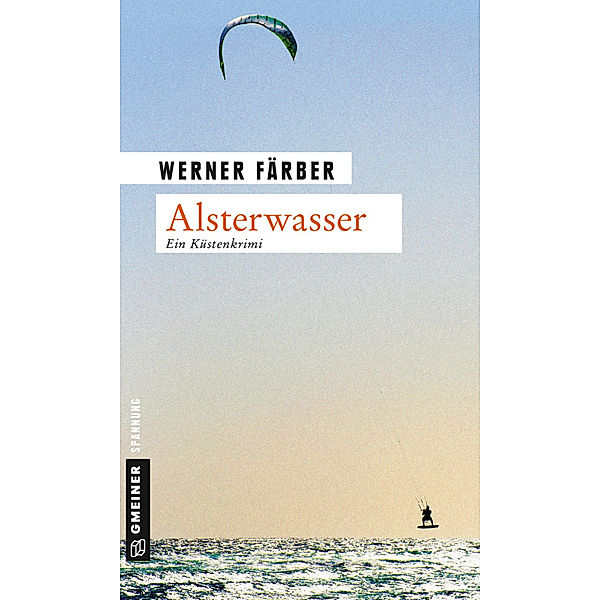 Kriminalromane im GMEINER-Verlag / Alsterwasser, Werner Färber