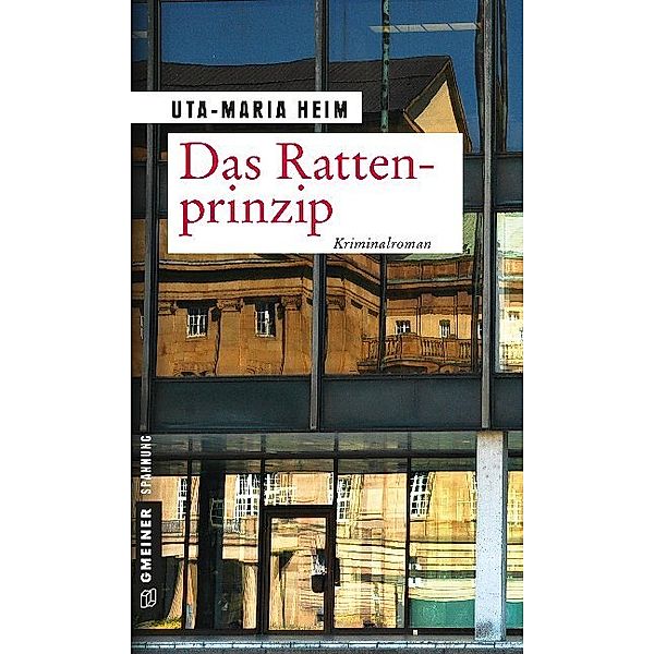 Kriminalromane im GMEINER-Verlag / Das Rattenprinzip, Uta-Maria Heim