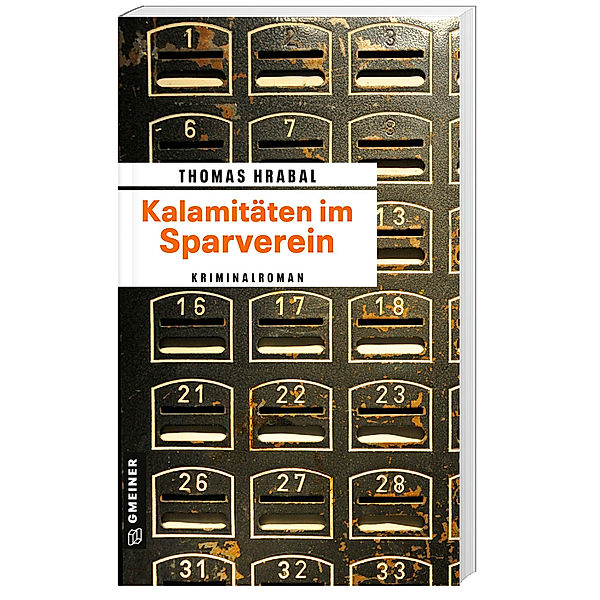 Kriminalromane im GMEINER-Verlag / Kalamitäten im Sparverein, Thomas Hrabal