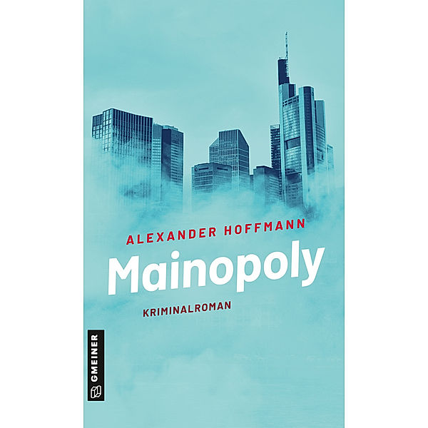 Kriminalromane im GMEINER-Verlag / Mainopoly, Alexander Hoffmann