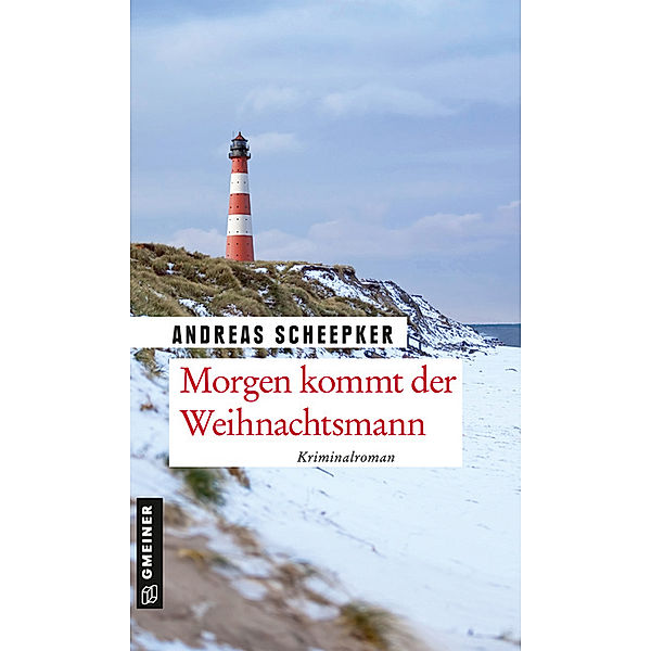 Kriminalromane im GMEINER-Verlag / Morgen kommt der Weihnachtsmann, Andreas Scheepker