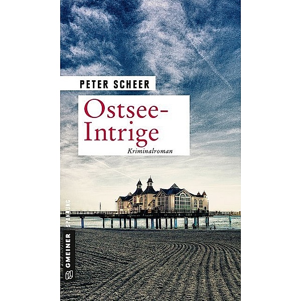 Kriminalromane im GMEINER-Verlag / Ostsee-Intrige, Peter Scheer