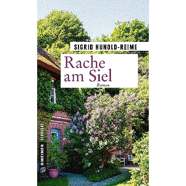 Kriminalromane im GMEINER-Verlag / Rache am Siel, Sigrid Hunold-Reime
