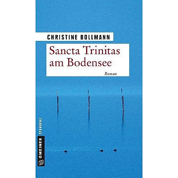 Kriminalromane im GMEINER-Verlag / Sancta Trinitas am Bodensee, Christine Bollmann