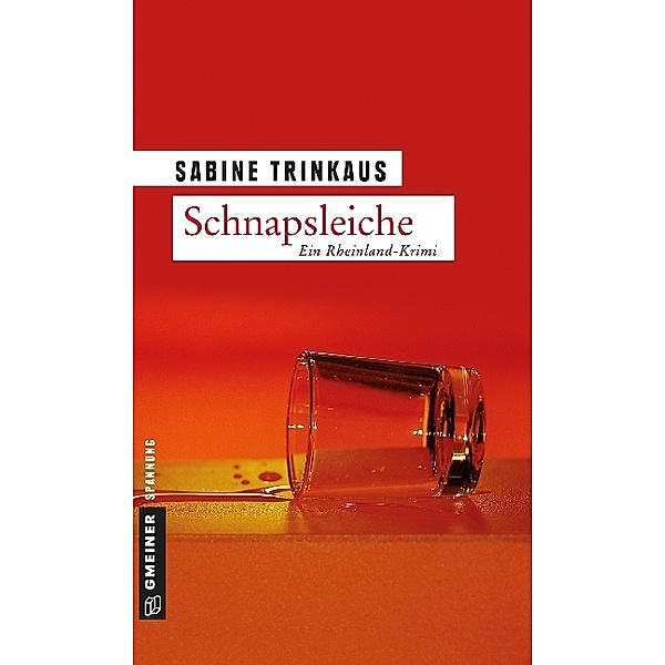 Kriminalromane im GMEINER-Verlag / Schnapsleiche, Sabine Trinkaus
