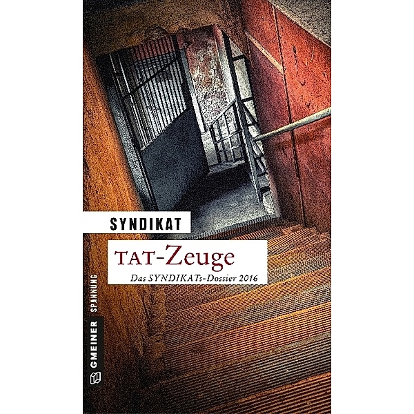 Kriminalromane im GMEINER-Verlag / Tat-Zeuge - Das Syndikats-Dossier 2016, Syndikat