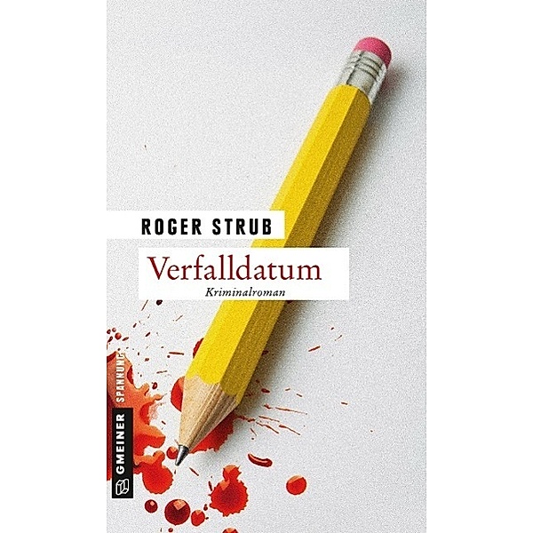 Kriminalromane im GMEINER-Verlag / Verfalldatum, Roger Strub