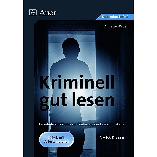 Kriminell gut lesen, 7.-10. Klasse, Annette Weber