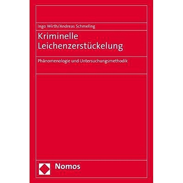 Kriminelle Leichenzerstückelung, Ingo Wirth, Andreas Schmeling