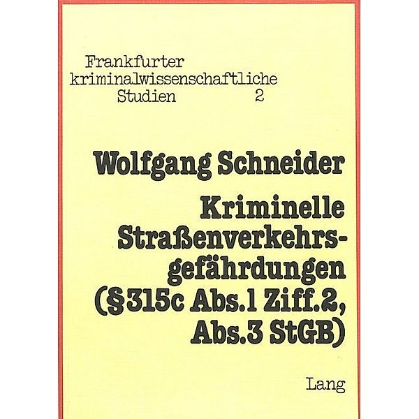 Kriminelle Strassenverkehrsgefährdungen- 315c ABS. 1 ZIFF. 2, ABS. 3 StGB, Wolfgang Schneider
