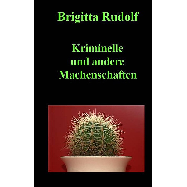Kriminelle und andere Machenschaften, Brigitta Rudolf